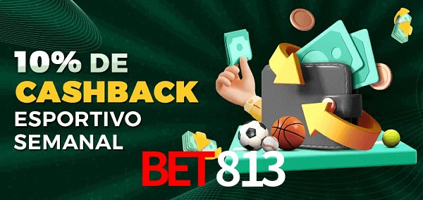 10% de bônus de cashback na Bet813